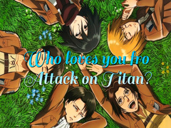 游戏Who loves you from Attack on Titan?