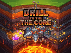 游戏Drill to the Core