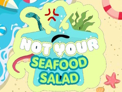游戏Not Your Seafood Salad
