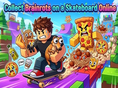 游戏Collect Brainrots on a Skateboard Online