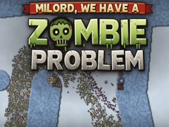 游戏Milord, We Have a Zombie Problem